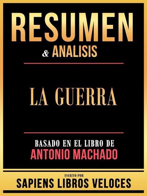 Resumen & Analisis - La Guerra - Basado En El Libro De Antonio Machado(Kobo/電子書)