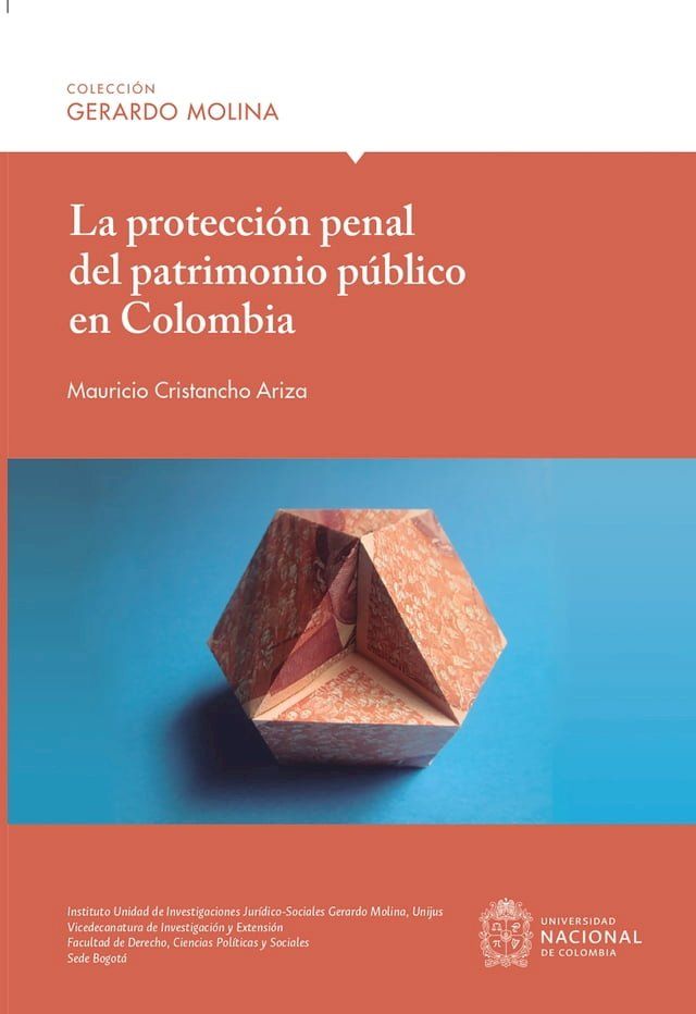  La protecci&oacute;n penal del patrimonio p&uacute;blico en Colombia(Kobo/電子書)