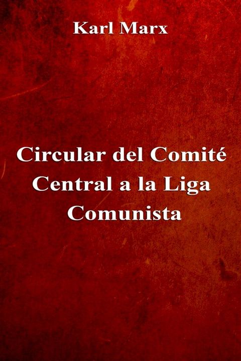 Circular del Comité Central a la Liga Comunista(Kobo/電子書)