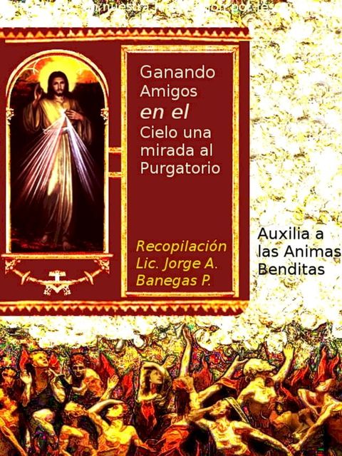 Ganando Amigos en el Cielo una mirada al Purgatorio(Kobo/電子書)