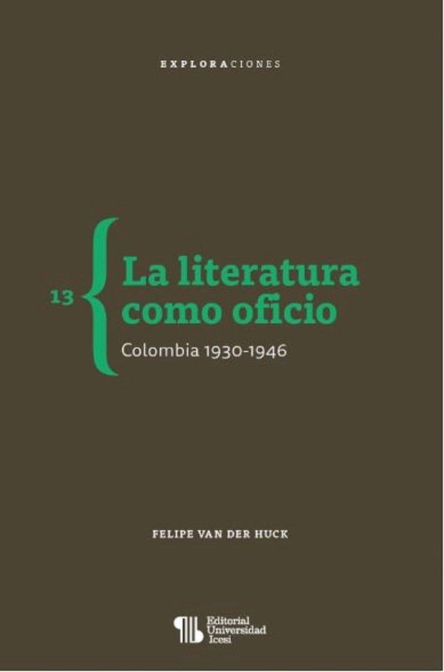  La literatura como oficio. Colombia 1930-1946(Kobo/電子書)