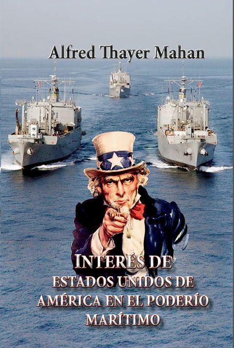 Inter&eacute;s de Estados Unidos de Am&eacute;rica en el poder&iacute;o mar&iacute;timo(Kobo/電子書)