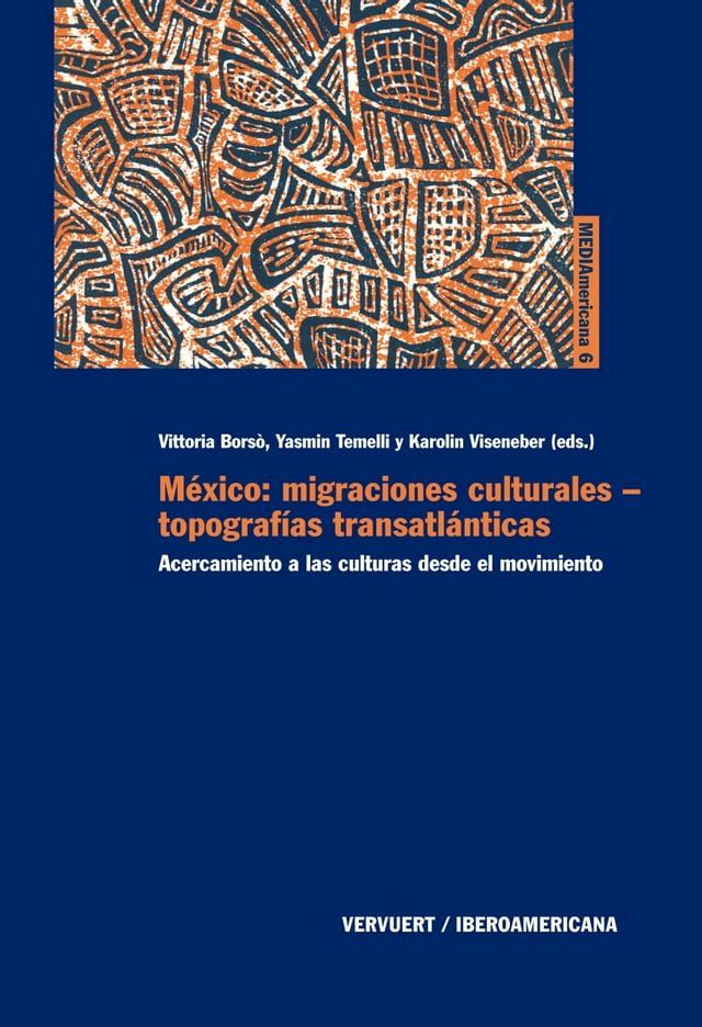  México: migraciones culturales - topografías transatlánticas(Kobo/電子書)