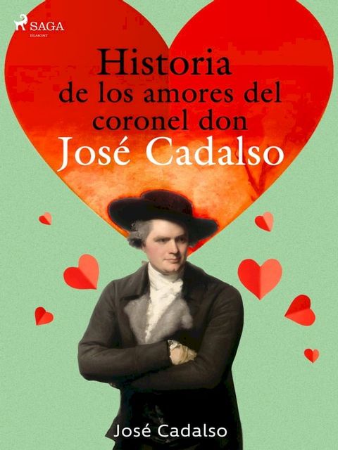 Historia de los amores del Coronel don Jos&eacute; de Cadalso(Kobo/電子書)