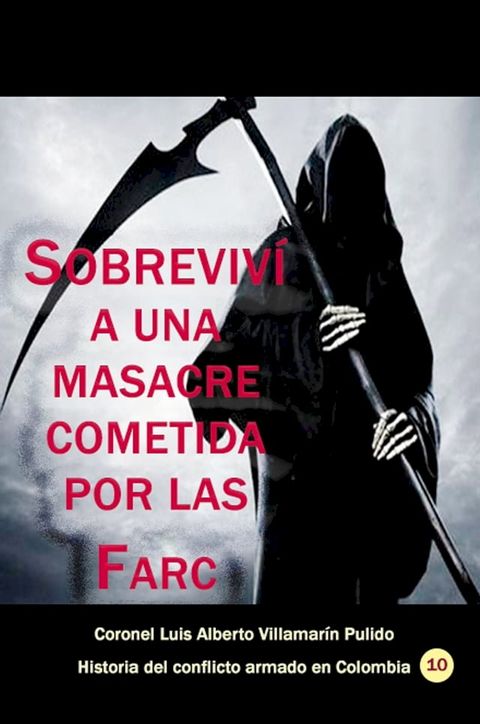 Sobreviv&iacute; a una masacre cometida por las Farc(Kobo/電子書)