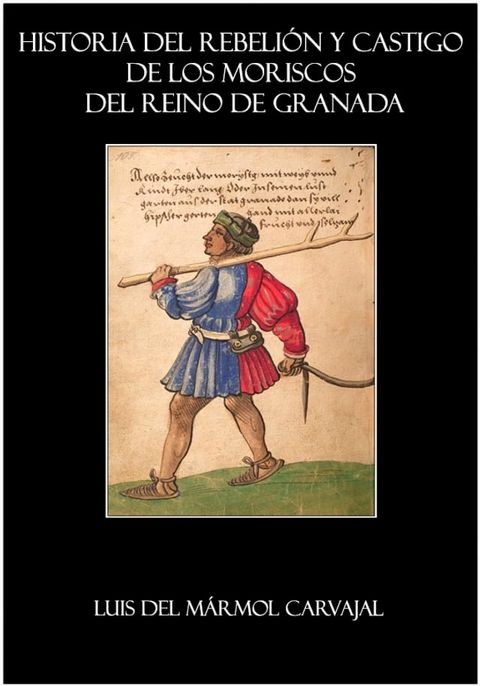 Historia del rebeli&oacute;n y castigo de los moriscos del Reino de Granada(Kobo/電子書)