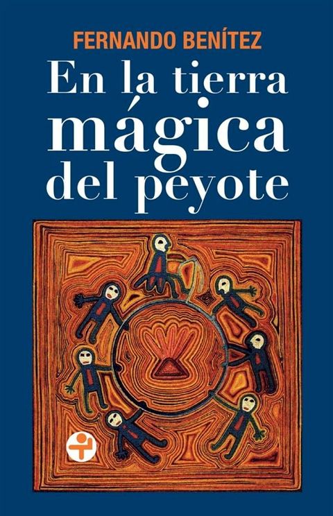 En la tierra m&aacute;gica del peyote(Kobo/電子書)