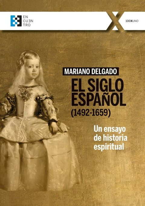 El Siglo Espa&ntilde;ol (1492-1659)(Kobo/電子書)