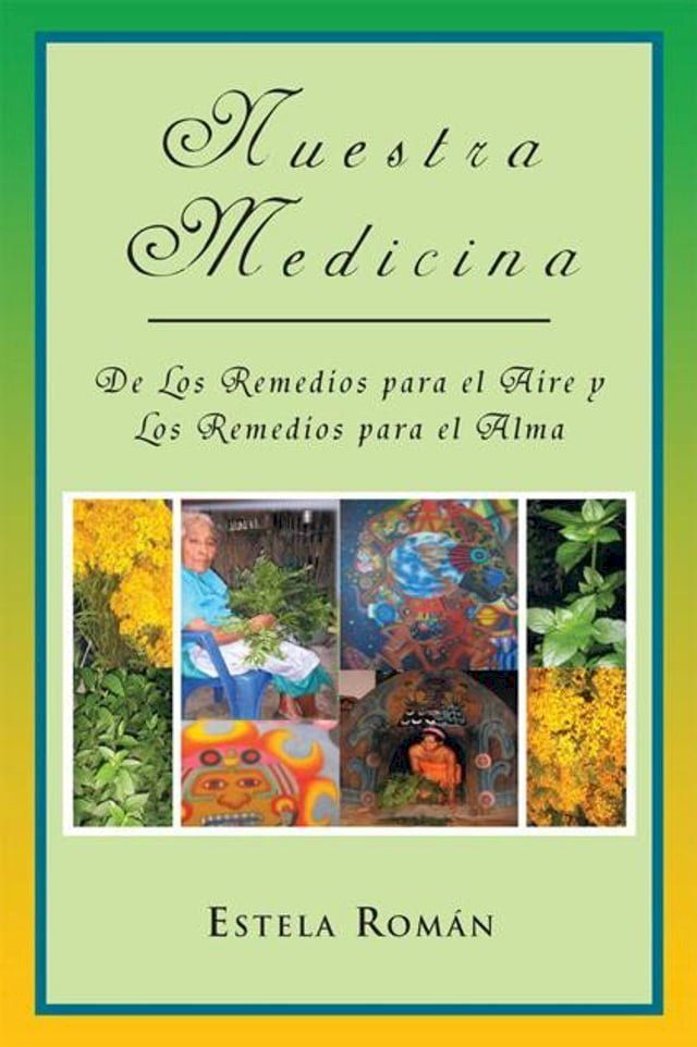  Nuestra Medicina: De Los Remedios Para El Aire Y Los Remedios Para El Alma(Kobo/電子書)