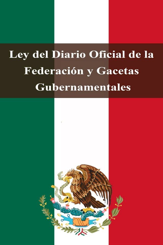  Ley del Diario Oficial de la Federación y Gacetas Gubernamentales(Kobo/電子書)