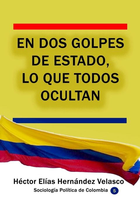 En dos golpes de Estado, lo que todos ocultan(Kobo/電子書)