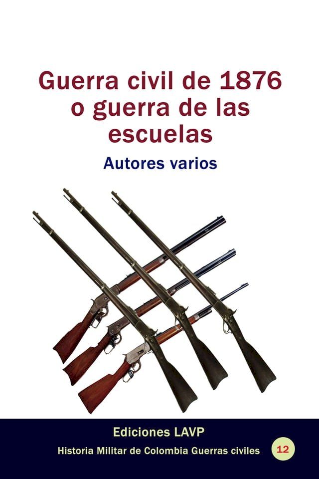  Guerra civil de 1876 o guerra de las escuelas Autores varios(Kobo/電子書)