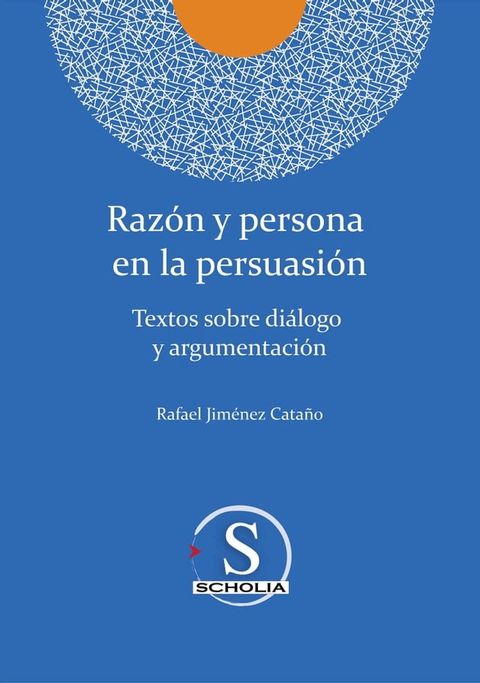 Raz&oacute;n y persona en la persuasi&oacute;n(Kobo/電子書)