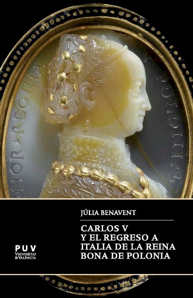  Carlos V y el regreso a Italia de la reina Bona de Polonia(Kobo/電子書)