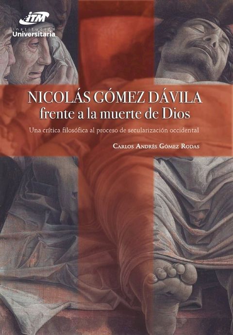 Nicol&aacute;s G&oacute;mez D&aacute;vila frente a la muerte de Dios(Kobo/電子書)