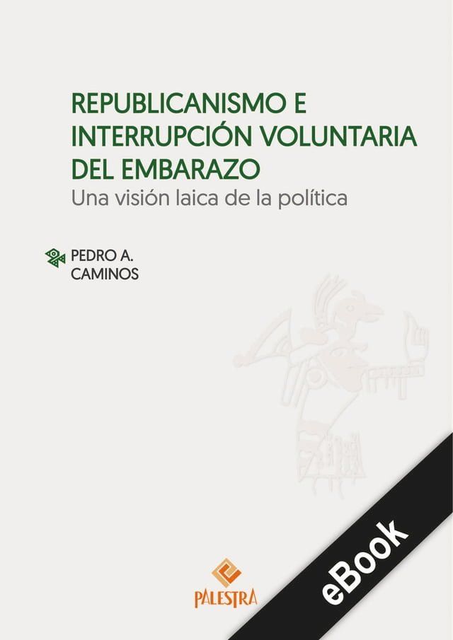  Republicanismo e interrupci&oacute;n voluntario del embarazo(Kobo/電子書)