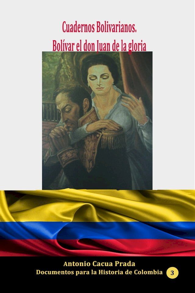  Cuadernos Bolivarianos. Bol&iacute;var el don Juan de la gloria(Kobo/電子書)