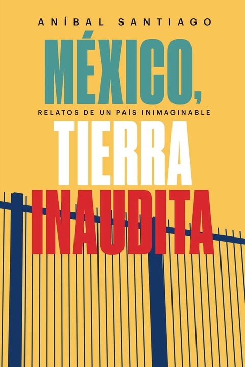 México, tierra inaudita(Kobo/電子書)