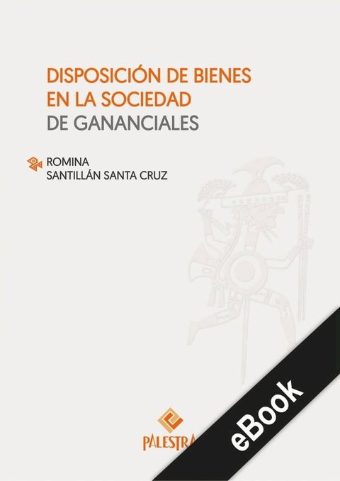 Disposici&oacute;n de bienes en la sociedad de gananciales(Kobo/電子書)