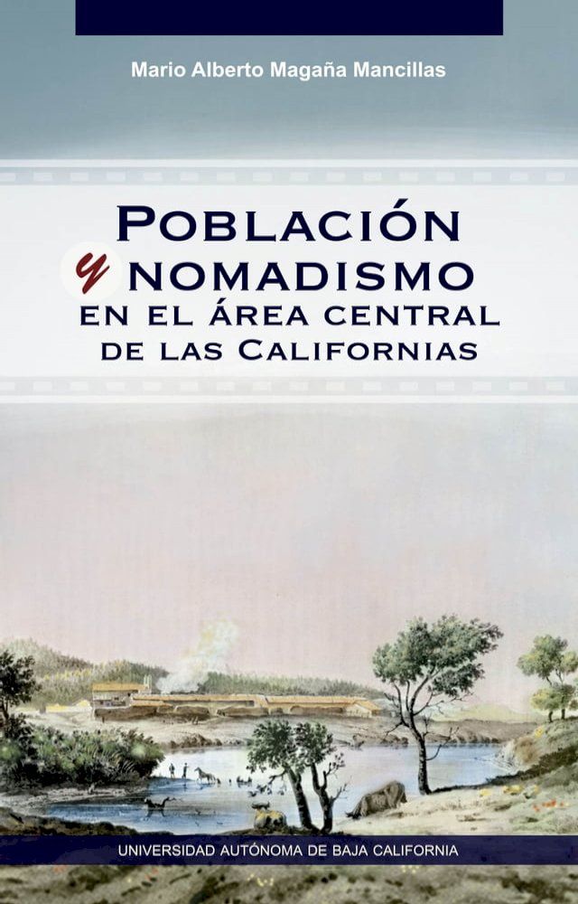  Poblaci&oacute;n y nomadismo en el &aacute;rea central de las Californias(Kobo/電子書)