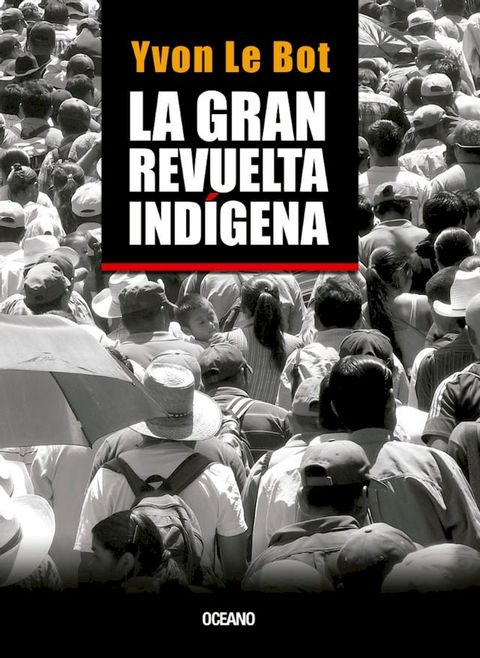 La gran revuelta ind&iacute;gena(Kobo/電子書)