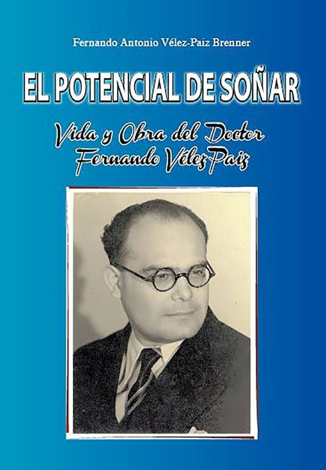  El potencial de so&ntilde;ar: Vida y obra del Dr. Fernando V&eacute;lez Paiz(Kobo/電子書)