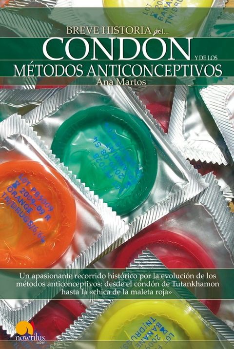 Breve historia del cond&oacute;n y de los m&eacute;todos anticonceptivos(Kobo/電子書)