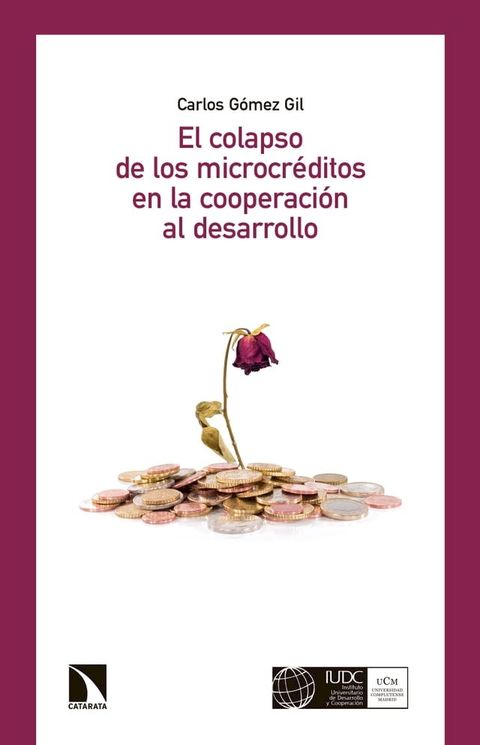 El colapso de los microcr&eacute;ditos en la cooperaci&oacute;n al desarrollo(Kobo/電子書)