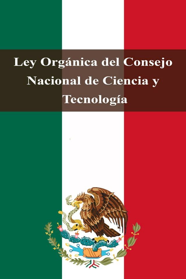  Ley Orgánica del Consejo Nacional de Ciencia y Tecnología(Kobo/電子書)