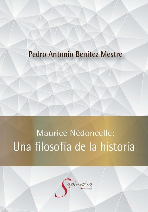 Maurice Nédoncelle: Una filosofía de la historia(Kobo/電子書)