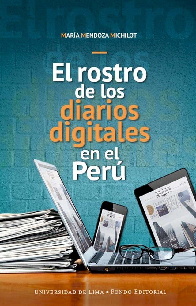  El rostro de los diarios digitales en el Perú(Kobo/電子書)