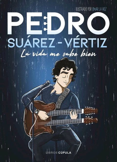 Pedro Su&aacute;rez-V&eacute;rtiz. La vida me sabe bien(Kobo/電子書)