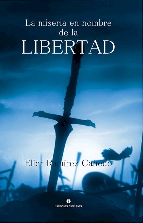 La miseria a nombre de la libertad(Kobo/電子書)