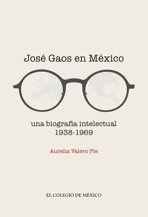 Jos&eacute; Gaos en M&eacute;xico:(Kobo/電子書)