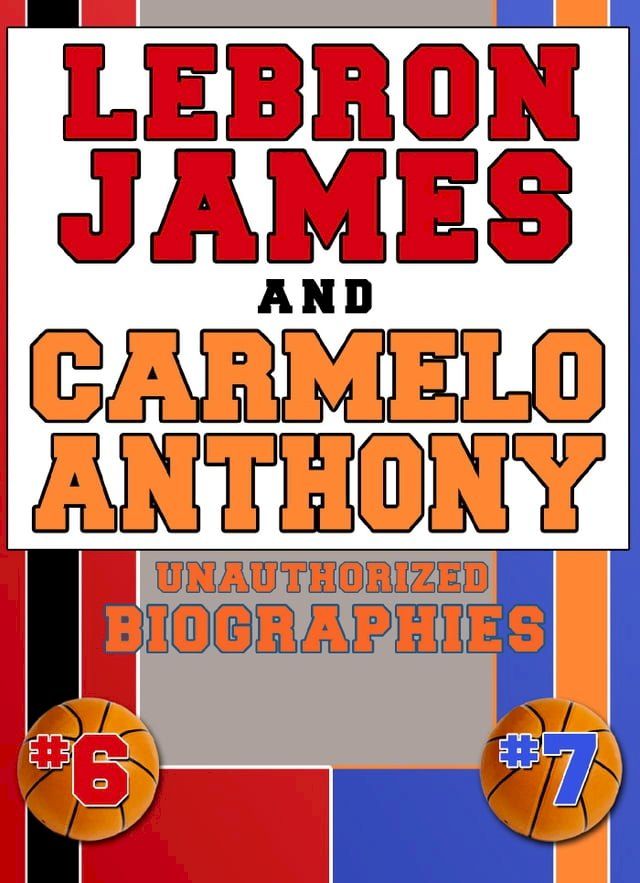  Lebron James and Carmelo Anthony(Kobo/電子書)