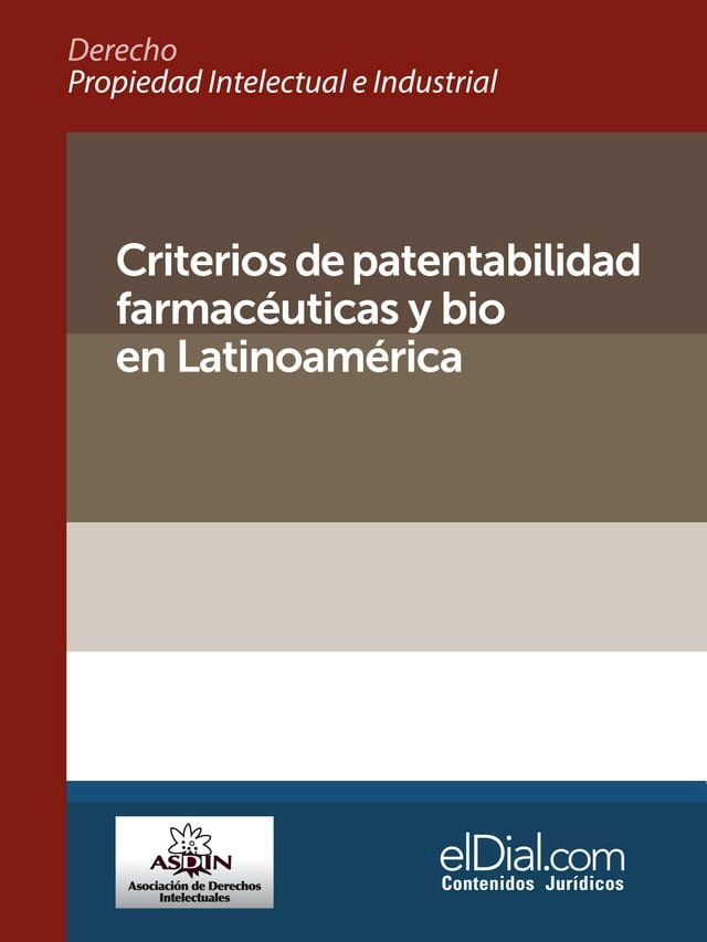  Criterios de patentabilidad farmacéuticas y bio en Latinoamérica(Kobo/電子書)