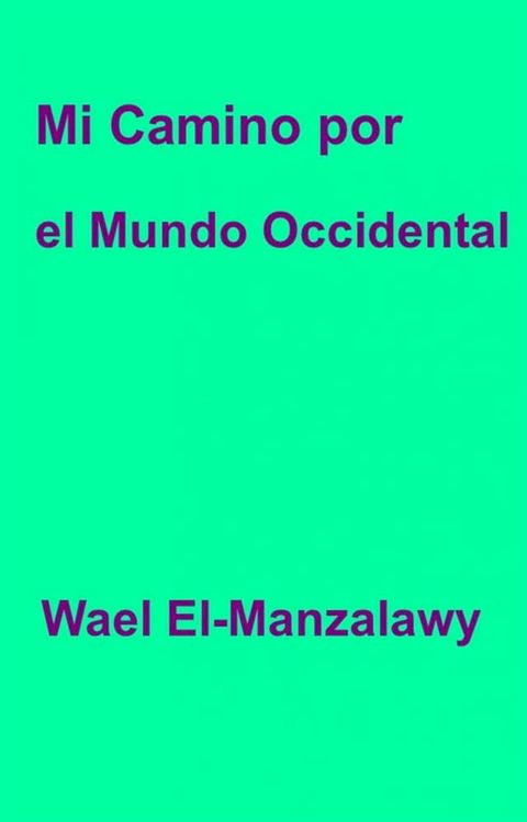 Mi Camino Por El Mundo Occidental(Kobo/電子書)