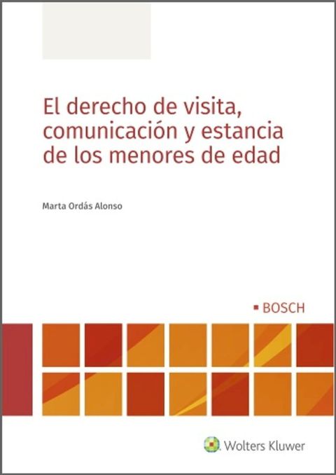 El derecho de visita, comunicaci&oacute;n y estancia de los menores de edad(Kobo/電子書)