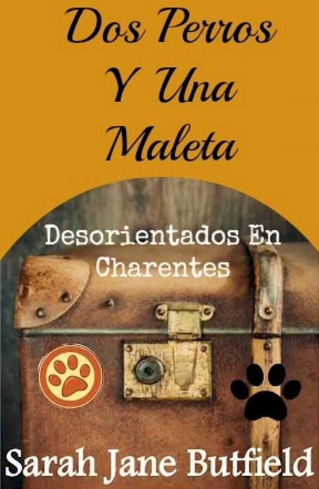  Dos Perros Y Una Maleta: Desorientados En Charentes(Kobo/電子書)