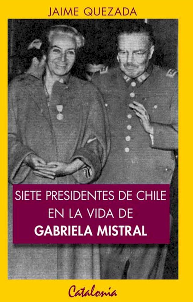  Siete presidentes de Chile en la vida de Gabriela Mistral(Kobo/電子書)