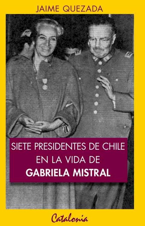 Siete presidentes de Chile en la vida de Gabriela Mistral(Kobo/電子書)