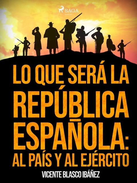 Lo que será la República Española: al país y al ejército(Kobo/電子書)