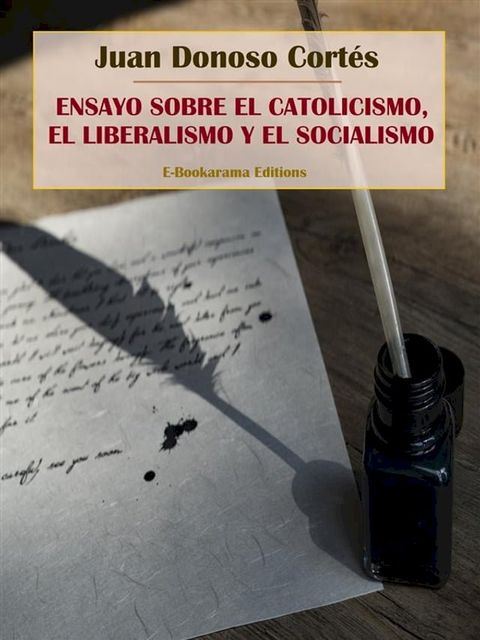 Ensayo sobre el catolicismo, el liberalismo y el socialismo(Kobo/電子書)