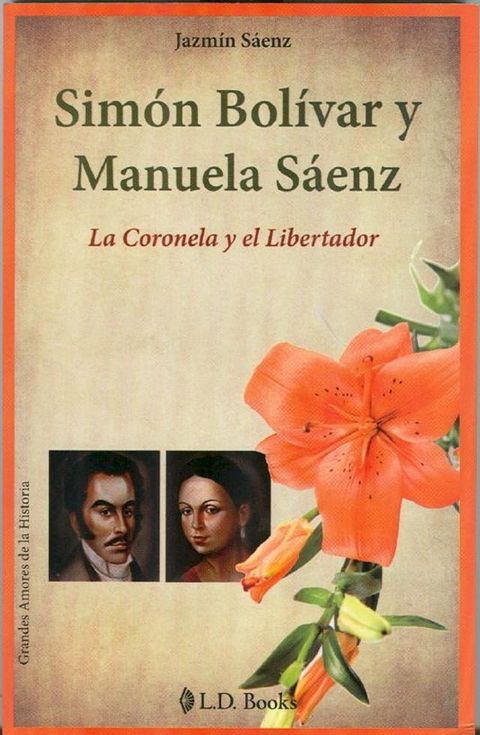 Simón Bolívar y Manuela Sáenz. La Coronela y el Libertador(Kobo/電子書)