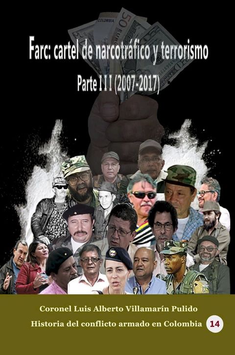 Farc: Cartel de narcotráfico y terrorismo. Parte III (2007-2017)(Kobo/電子書)