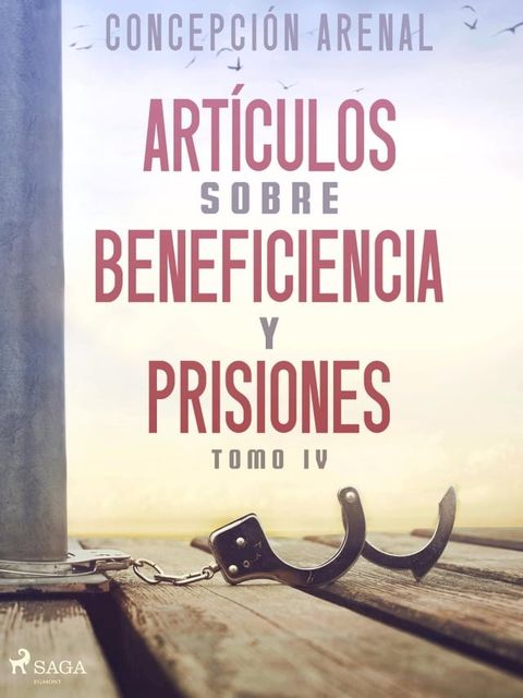 Artículos sobre beneficiencia y prisiones. Tomo IV(Kobo/電子書)