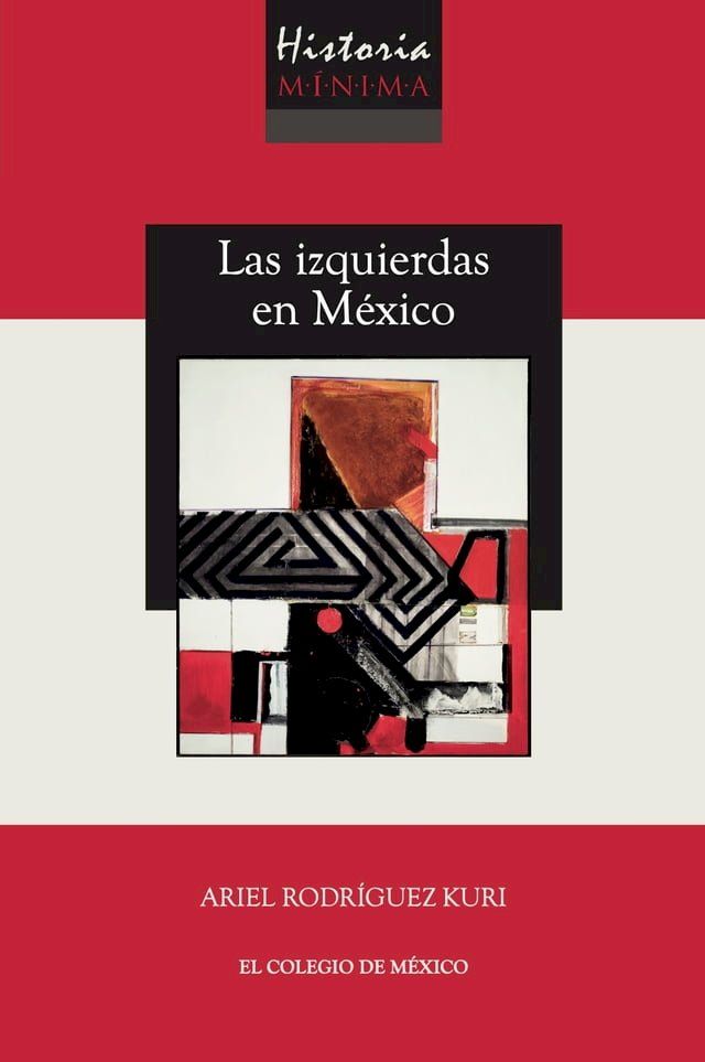  Historia mínima de las izquierdas en México(Kobo/電子書)