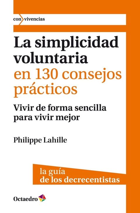 La simplicidad voluntaria en 130 consejos prácticos(Kobo/電子書)