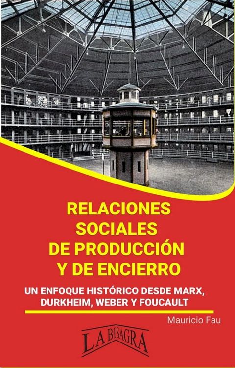 Relaciones Sociales de Producci&oacute;n y de Encierro(Kobo/電子書)