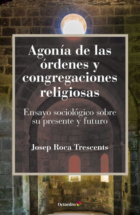 Agon&iacute;a de las &oacute;rdenes y congregaciones religiosas(Kobo/電子書)